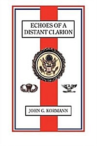Echoes of a Distant Clarion: Recollections of a Diplomat and Soldier (Paperback)