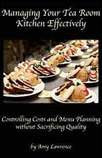 Managing Your Tea Room Kitchen Effectively (Paperback)