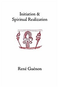 Initiation and Spiritual Realization (Paperback)