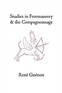 Studies in Freemasonry and the Compagnonnage (Hardcover)