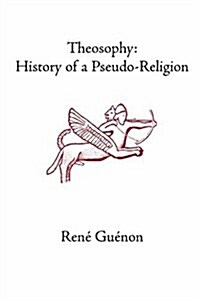 Theosophy: History of a Pseudo-Religion (Paperback)
