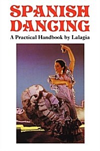 Spanish Dancing : A Practical Handbook (Paperback)