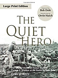The Quiet Hero: The Untold Medal of Honor Story of George E. Wahlen at the Battle for Iwo Jima (Paperback)
