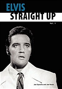 Elvis-Straight Up, Volume 1, by Joe Esposito and Joe Russo (Paperback)