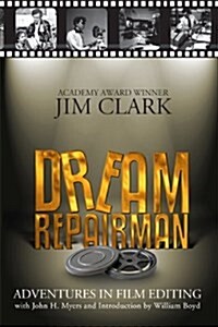 Dream Repairman: Adventures in Film Editing (Paperback)