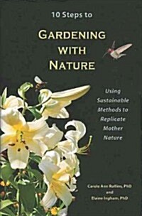 10 Steps to Gardening with Nature (Paperback)