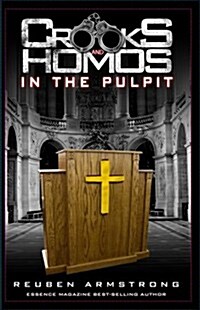 Crooks and Homos in the Pulpit (Paperback)