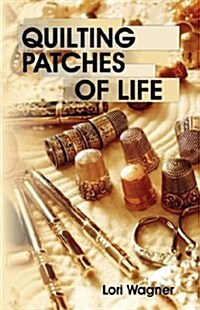 Quilting Patches of Life (Paperback)