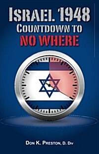 Israel 1948: Countdown to No Where (Paperback)