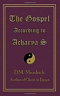 The Gospel According to Acharya S (Paperback)