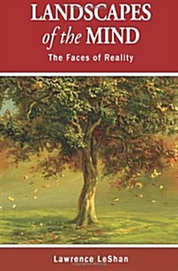 Landscapes of the Mind: The Faces of Reality (Paperback)