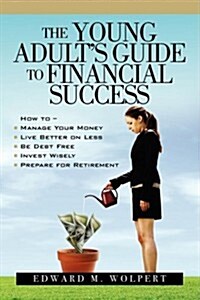 The Young Adults Guide to Financial Success (Paperback)