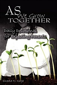 As We Grow Together Daily Devotional for Expectant Couples (Paperback)