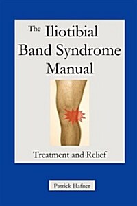 The Iliotibial Band Syndrome Manual (Paperback)