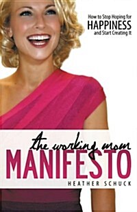 The Working Mom Manifesto (Paperback)