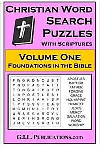 Christian Word Search Puzzles, Volume One: Foundations in the Bible (Paperback)