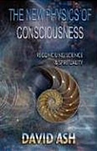 The New Physics of Consciousness (Paperback)