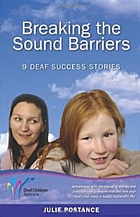 Breaking the Sound Barriers: 9 Deaf Success Stories (Paperback)