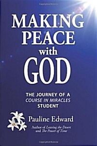 Making Peace with God: The Journey of a Course in Miracles Student (Paperback)
