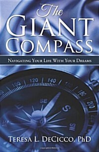 The Giant Compass: Navigating Your Life with Your Dreams (Paperback)