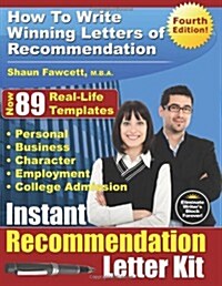Instant Recommendation Letter Kit - How to Write Winning Letters of Recommendation - Fourth Edition (Paperback)