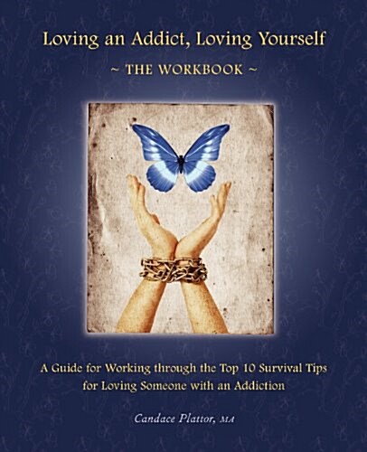 Loving an Addict, Loving Yourself: The Workbook (Paperback)