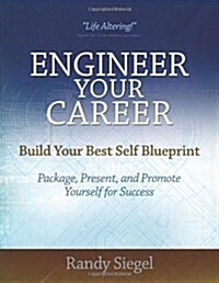 Engineer Your Career: Build Your Best Self Blueprint (Paperback)