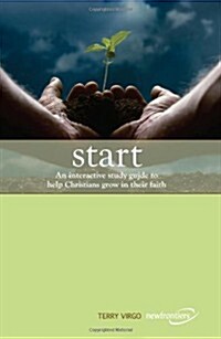 Start: An Interactive Study Guide to Help Christians Grow in Their Faith (Paperback)