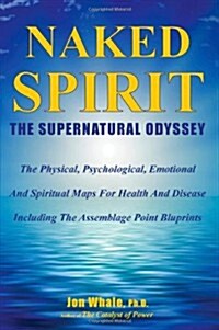 Naked Spirit: The Supernatural Odyssey (Paperback)