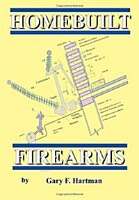 Homebuilt Firearms (Paperback)