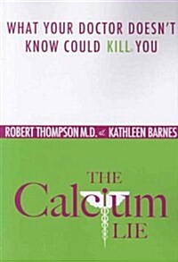 The Calcium Lie (Paperback)