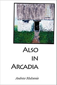 Also in Arcadia (Paperback)