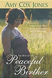 The Way of the Peaceful Birther (Paperback)