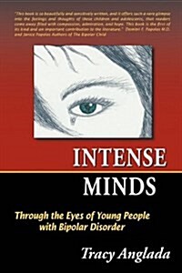 Intense Minds: Through the Eyes of Young People with Bipolar Disorder (Second Edition) (Paperback)