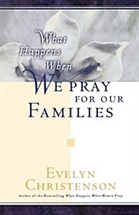 What Happens When We Pray for Our Families (Paperback)
