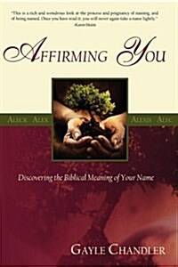Affirming You: Discovering the Biblical Meaning of Your Name (Paperback)