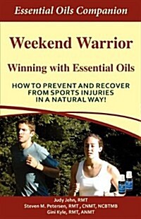 Weekend Warrior Winning with Essential Oils (Paperback)