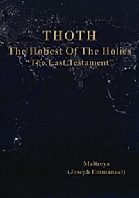 THOTH, The Holiest Of The Holies, The Last Testament (Paperback)