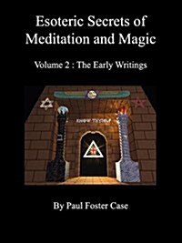 Esoteric Secrets of Meditation and Magic - Volume 2: The Early Writings (Paperback)