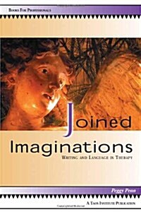Joined Imaginations: Writing and Language in Therapy (Paperback)