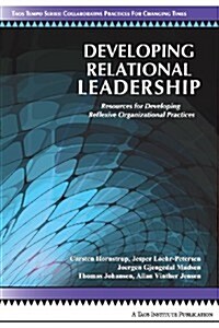 Developing Relational Leadership: Resources for Developing Reflexive Organizational Practices (Paperback)