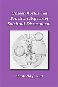 Unseen Worlds and Practical Aspects of Spiritual Discernment (Paperback)