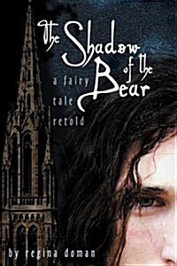 The Shadow of the Bear: A Fairy Tale Retold (Paperback)