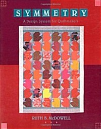Symmetry: A Design System for Quiltmakers (Paperback)