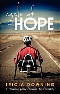 Cycle of Hope: My Journey from Paralysis to Possibility (Paperback)
