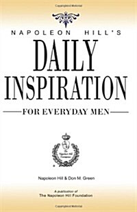 Napoleon Hills Daily Inspiration for Everyday Men (Paperback)