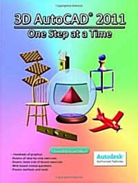 3D AutoCAD 2011: One Step at a Time (Paperback)