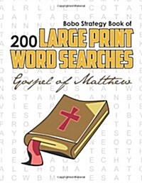 Bobo Strategy Book of 200 Large Print Word Searches: Gospel of Matthew (Paperback)