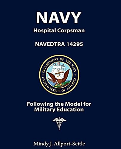 Navy Hospital Corpsman: Navedtra 14295 Following the Model for Military Education (Paperback)