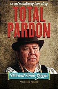 Total Pardon: An Extraordinary Love Story (Paperback)